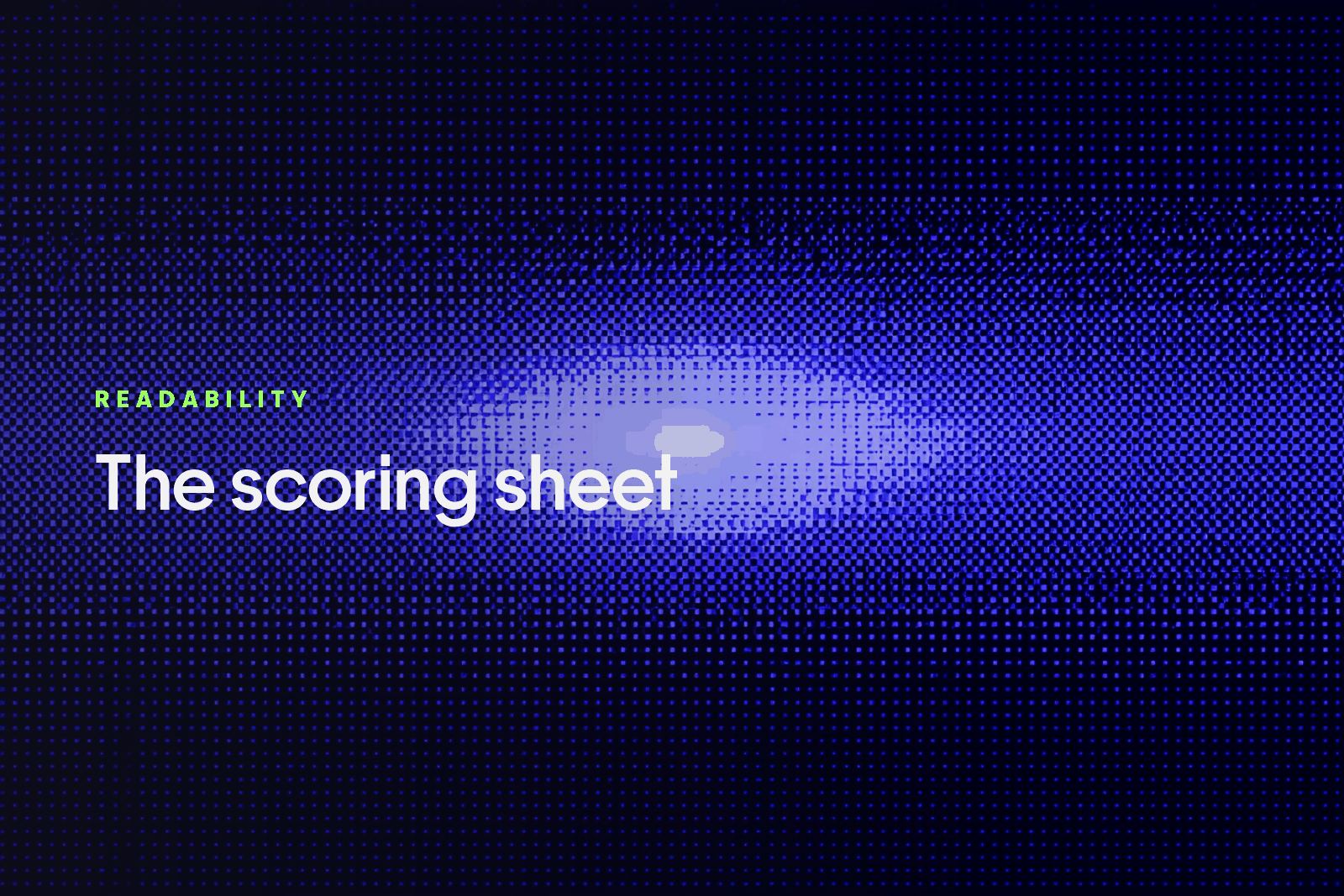 A single soft glow of light in a dark frame, rendered as a blue pixel dither, captioned The scoring sheet